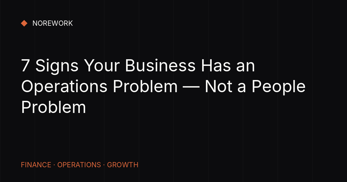 7 signs your business has an operations problem
