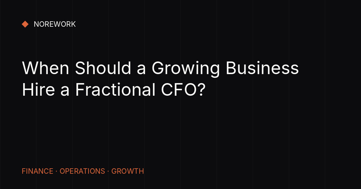 When Should a Growing Business Hire a Fractional CFO?